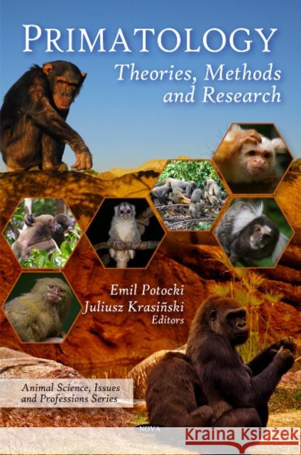 Primatology: Theories, Methods & Research Emil Potocki, Juliusz Krasinski 9781607418528 Nova Science Publishers Inc