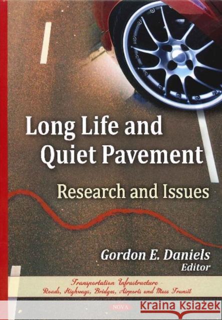 Long Life & Quiet Pavement: Research & Issues Gordon E Daniels 9781607418887 Nova Science Publishers Inc