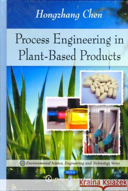 Process Engineering in Plant-Based Products Hongzhang Chen 9781607419624