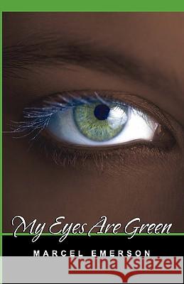 My Eyes Are Green Marcel Emerson 9781607430278