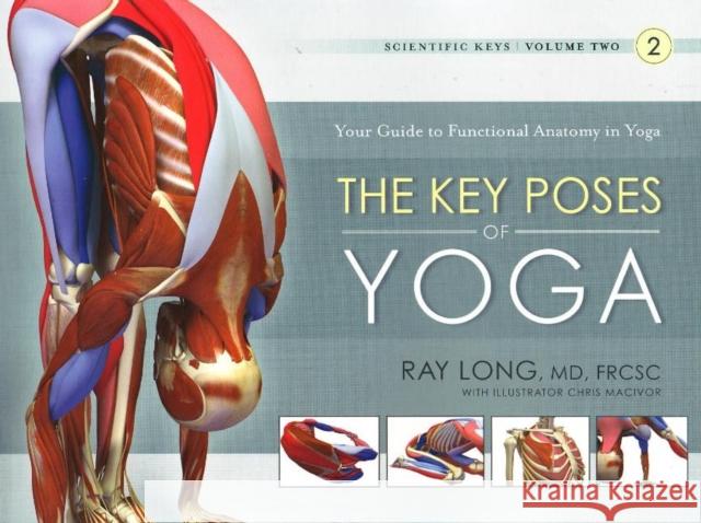 The Key Poses of Yoga Long, Ray 9781607432395 Bandha Yoga