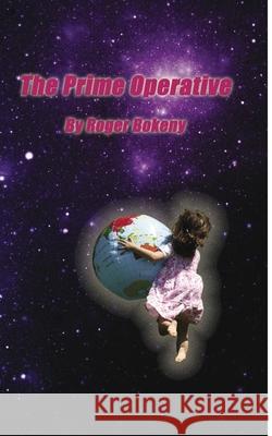 The Prime Operative Roger Bokeny 9781607437499 Yaupon Sands Publishing