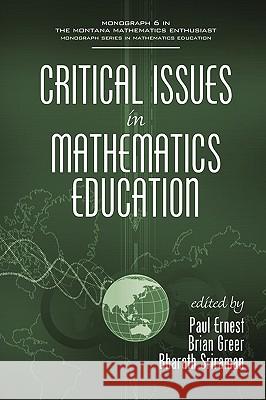 Critical Issues In Mathematics Education (PB) Ernest, Paul 9781607520399 Information Age Publishing