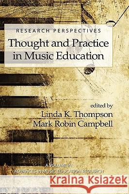 Research Perspectives: Thought and Practice in Music Education (Hc) Thompson, Linda K. 9781607520900 Information Age Publishing