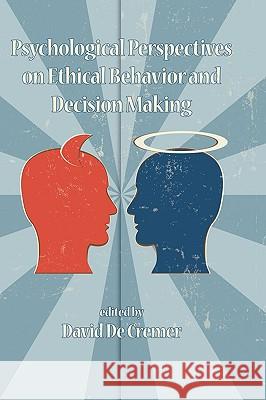 Psychological Perspectives on Ethical Behavior and Decision Making (Hc) de Cremer, David 9781607521068 Information Age Publishing
