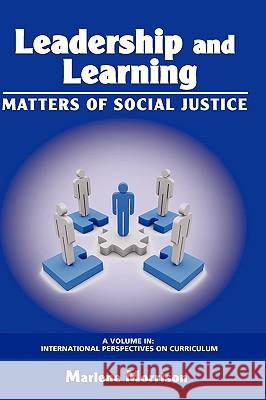 Leadership and Learning: Matters of Social Justice (Hc) Morrison, Marlene 9781607521297