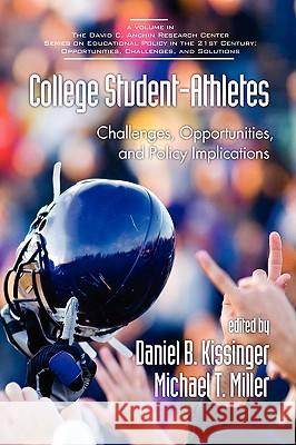College Student-Athletes: Challenges, Opportunities, and Policy Implications (PB) Kissinger, Daniel B. 9781607521402 Information Age Publishing