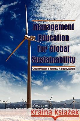 Management Education for Global Sustainability (PB) Wankel, Charles 9781607522348 Information Age Publishing