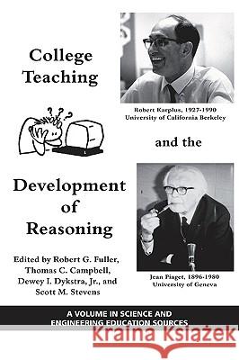 College Teaching and the Development of Reasoning (PB) Fuller, Robert G., Jr. 9781607522362 Information Age Publishing