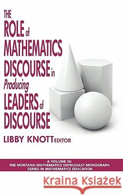 The Role of Mathematics Discourse in Producing Leaders of Discourse (Hc) Knott, Libby 9781607522836 Information Age Publishing