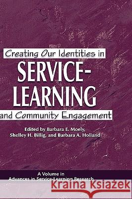 Creating Our Identities in Service-Learning and Community Engagement (Hc) Moely, Barbara E. 9781607522898 Information Age Publishing