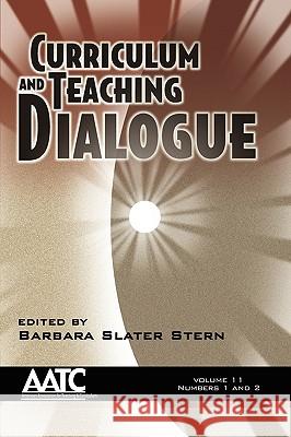 Curriculum and Teaching Dialogue Volume 11 Issues 1&2 2009 (PB) Stern, Barbara Slater 9781607522959