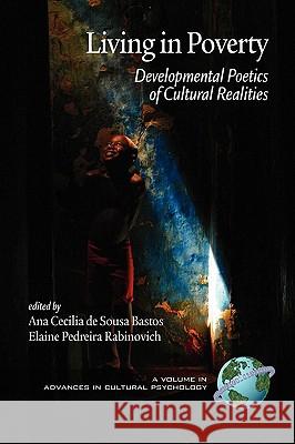 Living in Poverty: Developmental Poetics of Cultural Realities (PB) Bastos, Ana Cecilia De Sou 9781607523178