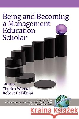 Being and Becoming a Management Education Scholar (Hc) Wankel, Charles 9781607523475