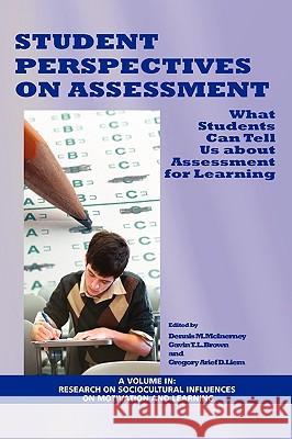Student Perspectives on Assessment: What Students Can Tell Us about Assessment for Learning (PB) McInerney, D. M. 9781607523529 Information Age Publishing