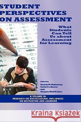 Student Perspectives on Assessment: What Students Can Tell Us about Assessment for Learning (Hc) McInerney, D. M. 9781607523536 Information Age Publishing