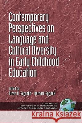 Contemporary Perspectives on Language and Cultural Diversity in Early Childhood Education (PB) Saracho, Olivia N. 9781607524168