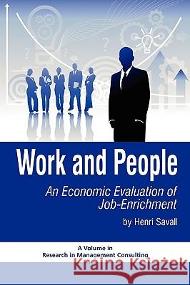 Work and People: An Economic Evaluation of Job Enrichment (PB) Savall, Henri 9781607524335