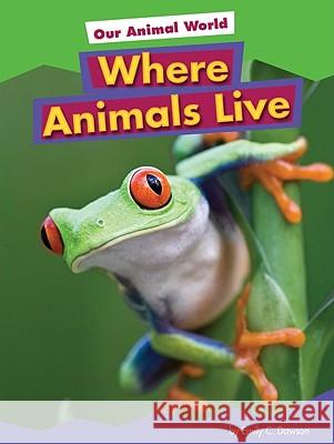 Where Animals Live Emily C. Dawson 9781607530152