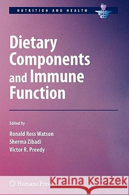 Dietary Components and Immune Function Ronald R. Watson Sherma Zibadi Victor R. Preedy 9781607610601 Humana Press