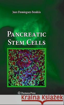 Pancreatic Stem Cells Juan Doma-Nguez-Bendala 9781607611318 Humana Press