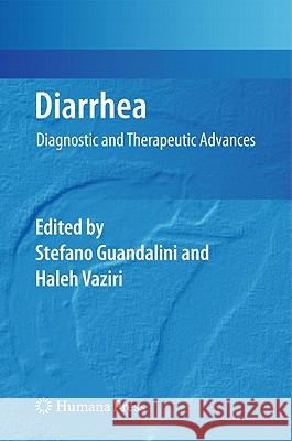 Diarrhea: Diagnostic and Therapeutic Advances Guandalini, Stefano 9781607611820 Not Avail
