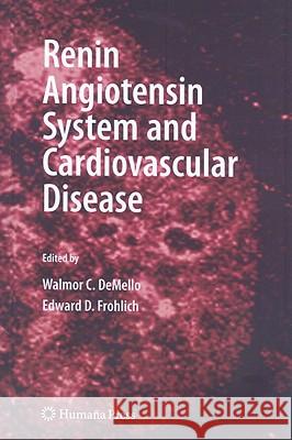 Renin Angiotensin System and Cardiovascular Disease Walmor C. Demello Edward D. Frohlich 9781607611851 Humana Press