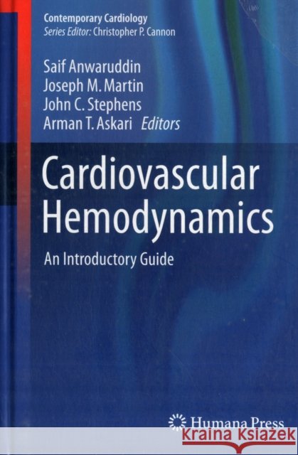 Cardiovascular Hemodynamics: An Introductory Guide Anwaruddin, Saif 9781607611943 0