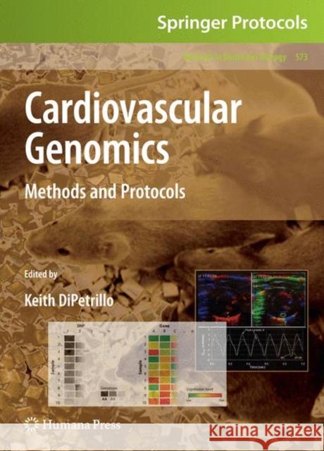 Cardiovascular Genomics: Methods and Protocols Dipetrillo, Keith 9781607612469 Humana Press Inc.