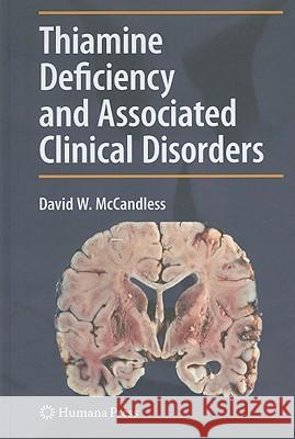 Thiamine Deficiency and Associated Clinical Disorders David W. McCandless 9781607613107 Humana Press