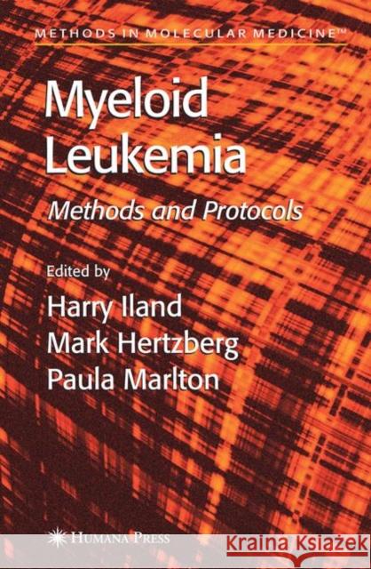 Myeloid Leukemia: Methods and Protocols Iland, Harry 9781607614562 Humana Press