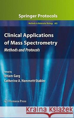 Clinical Applications of Mass Spectrometry: Methods and Protocols Garg, Uttam 9781607614586 Humana Press