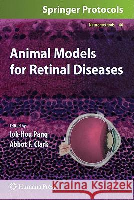 Animal Models for Retinal Diseases Iok-Hou Pang Abbot F. Clark 9781607615408 Humana Press