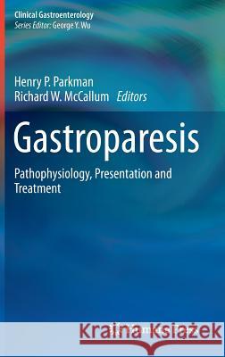 Gastroparesis: Pathophysiology, Presentation and Treatment Parkman, Henry P. 9781607615514 Humana Press