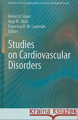 Studies on Cardiovascular Disorders Heinrich Sauer Ajay Shah Francisco R. M. Laurindo 9781607615996