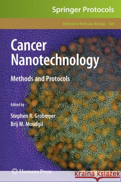 Cancer Nanotechnology: Methods and Protocols Grobmyer, Stephen R. 9781607616085 Humana Press