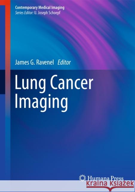 Lung Cancer Imaging James Ravenel 9781607616191 Humana Press