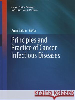 Principles and Practice of Cancer Infectious Diseases Amar Safdar 9781607616436 Humana Press