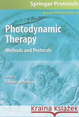 Photodynamic Therapy: Methods and Protocols Gomer, Charles J. 9781607616962 Humana Press