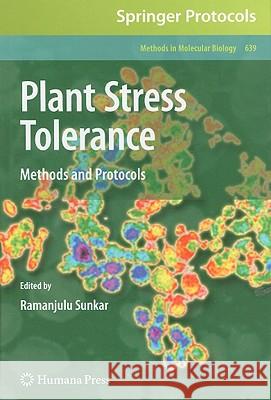 Plant Stress Tolerance: Methods and Protocols Sunkar, Ramanjulu 9781607617013 Humana Press