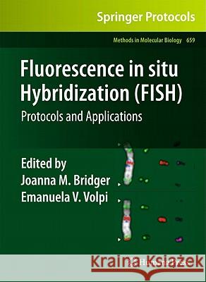 Fluorescence in Situ Hybridization (FISH): Protocols and Applications Bridger, Joanna M. 9781607617884 Not Avail