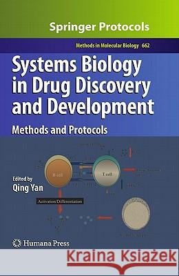 Systems Biology in Drug Discovery and Development: Methods and Protocols Yan, Qing 9781607617990 Not Avail