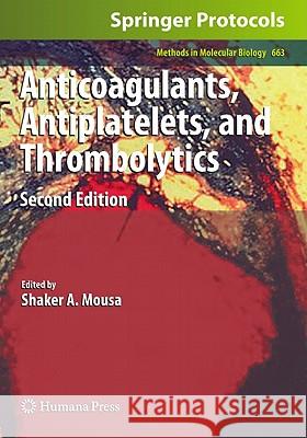 Anticoagulants, Antiplatelets, and Thrombolytics Shaker A. Mousa 9781607618027