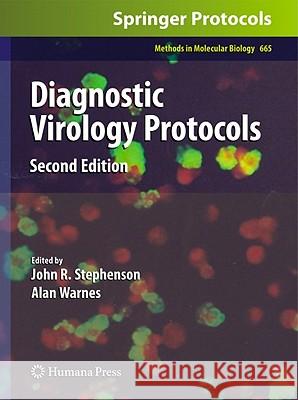 Diagnostic Virology Protocols John R. Stephenson Alan Warnes 9781607618164 Not Avail