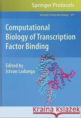 Computational Biology of Transcription Factor Binding Istvan Ladunga 9781607618539 Not Avail