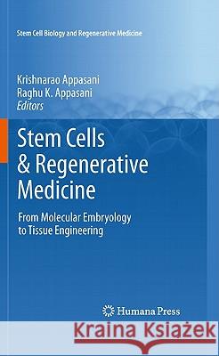 Stem Cells & Regenerative Medicine: From Molecular Embryology to Tissue Engineering Appasani, Krishnarao 9781607618591 Not Avail