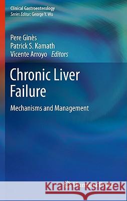 Chronic Liver Failure: Mechanisms and Management Ginès, Pere 9781607618652 Not Avail