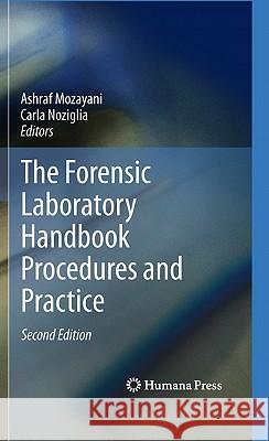 The Forensic Laboratory Handbook Procedures and Practice Ashraf Mozayani Carla Noziglia 9781607618713 Not Avail
