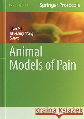 Animal Models of Pain Chao Ma Jun-Ming Zhang 9781607618799 Not Avail