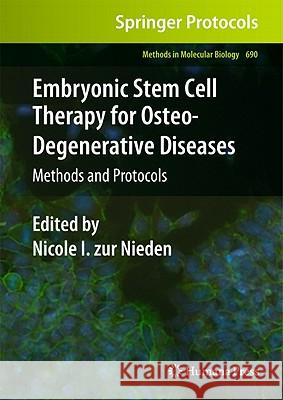 Embryonic Stem Cell Therapy for Osteo-Degenerative Diseases: Methods and Protocols Nieden, Nicole I. 9781607619611 Not Avail